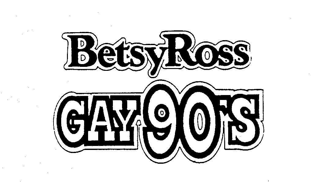 Trademark Logo BETSY ROSS GAY 90'S