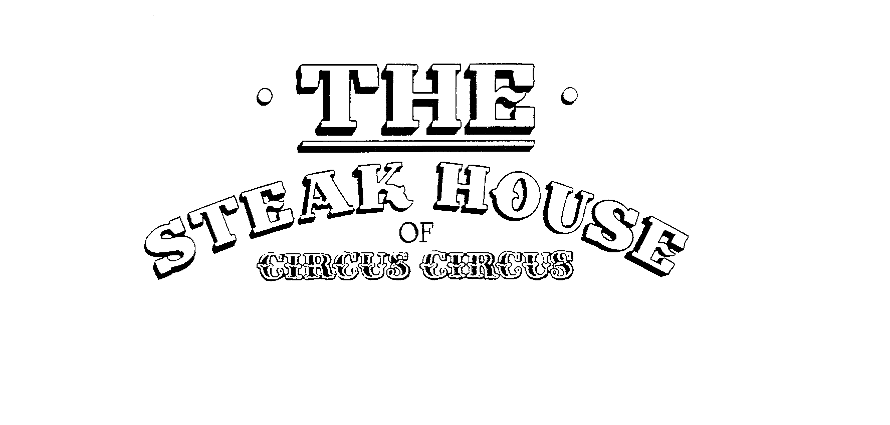  THE STEAK HOUSE OF CIRCUS CIRCUS