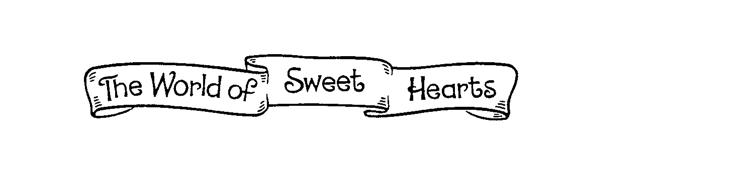  THE WORLD OF SWEET HEARTS