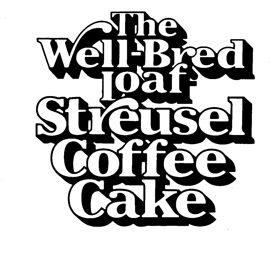  THE WELL-BRED LOAF STREUSEL COFFEE CAKE