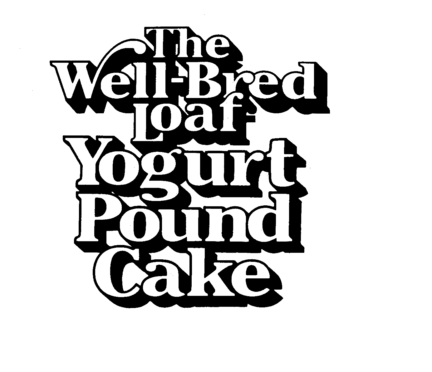  THE WELL-BRED LOAF YOGURT POUND CAKE