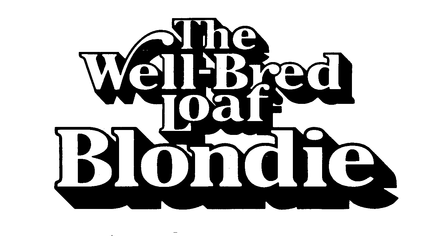  THE WELL-BRED LOAF BLONDIE