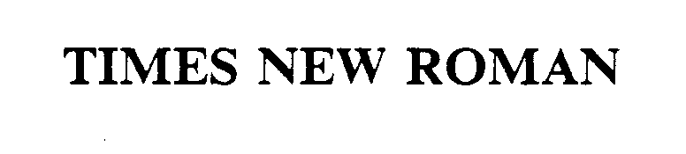 Trademark Logo TIMES NEW ROMAN