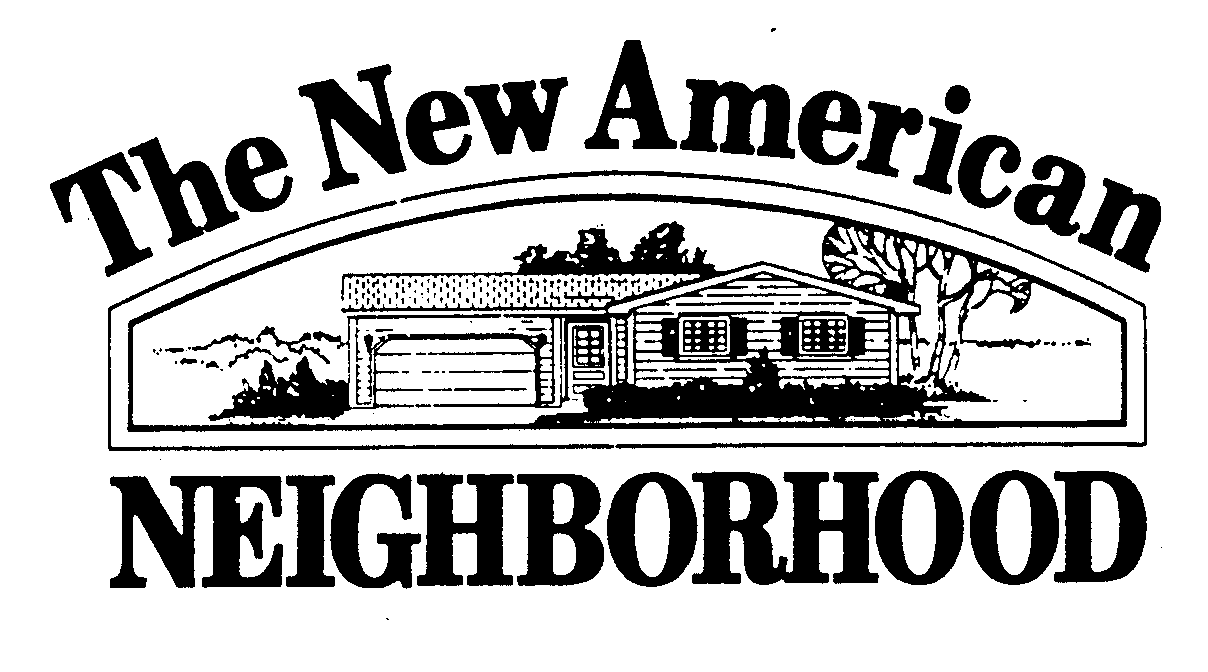 THE NEW AMERICAN NEIGHBORHOOD