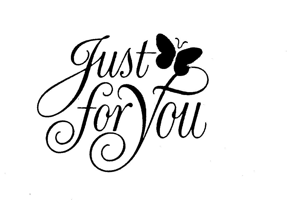 JUST FOR YOU