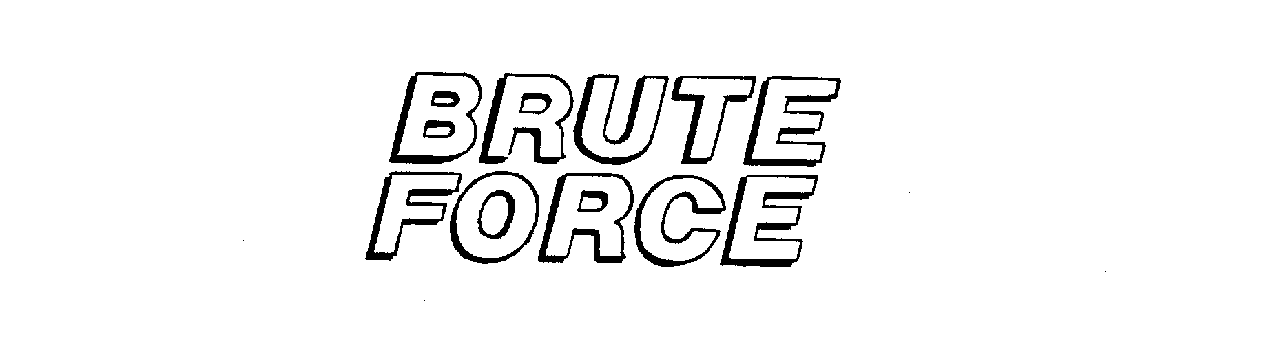 BRUTE FORCE