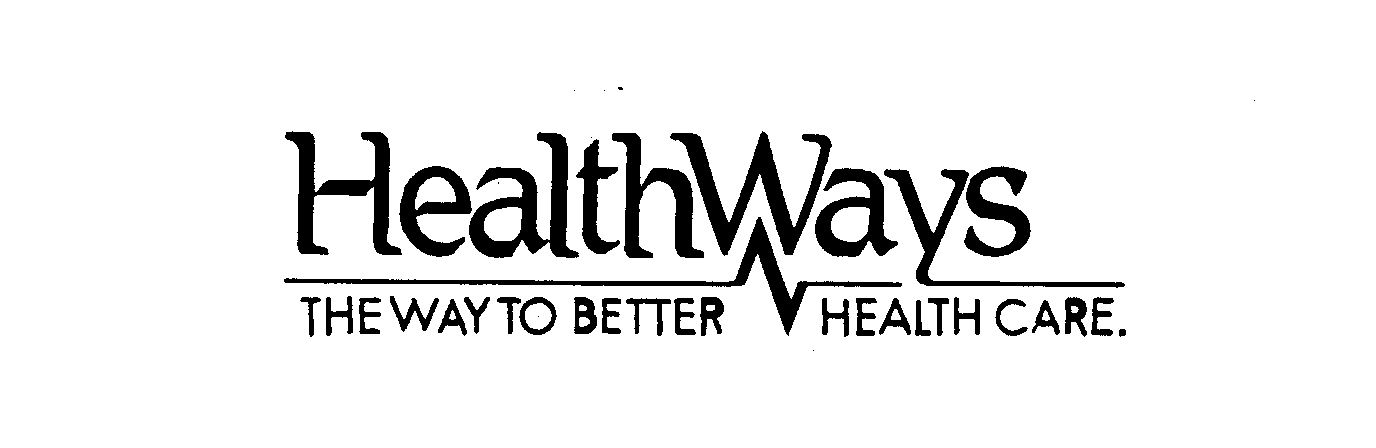  HEALTHWAYS THE WAY TO BETTER HEALTH CARE