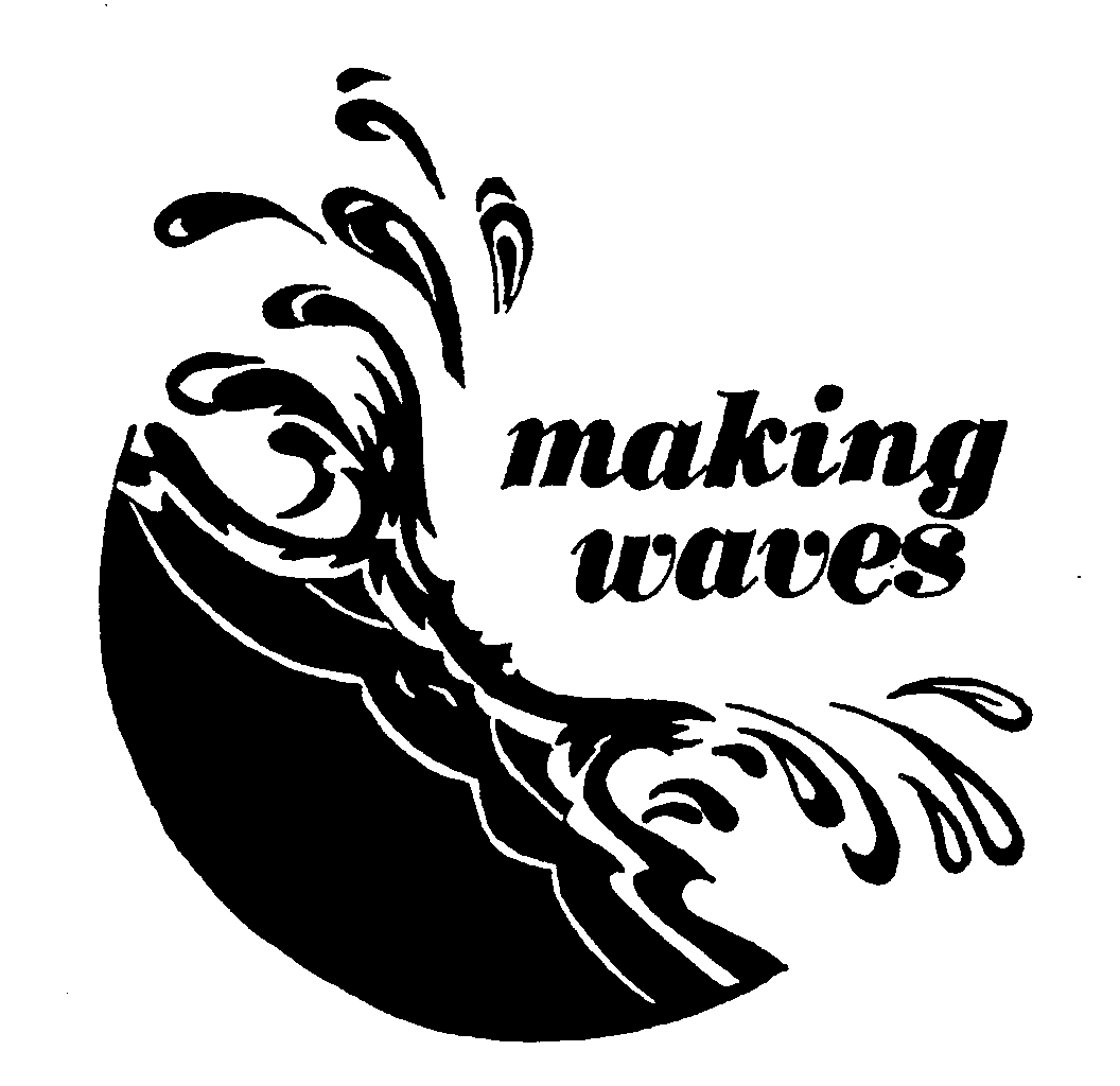 MAKING WAVES