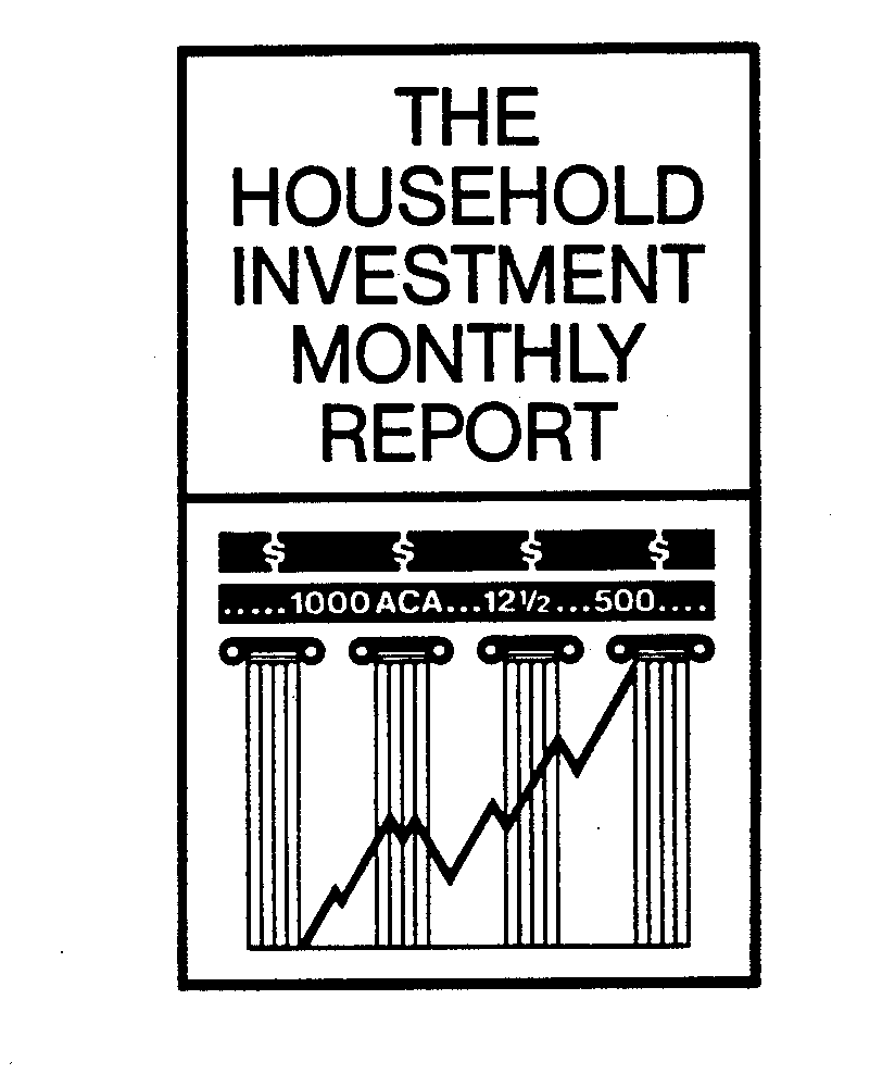 Trademark Logo THE HOUSEHOLD INVESTMENT MONTHLY REPORT