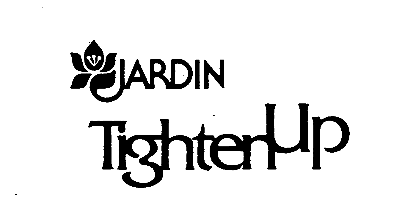 Trademark Logo JARDIN TIGHTEN UP