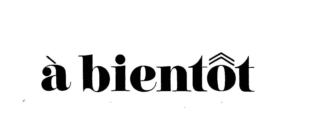 Trademark Logo A BIENTOT