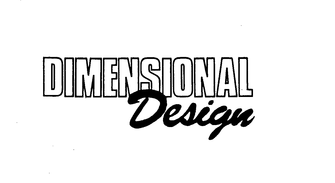  DIMENSIONAL DESIGN