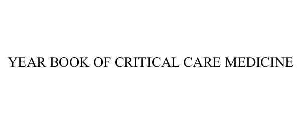 Trademark Logo YEAR BOOK OF CRITICAL CARE MEDICINE
