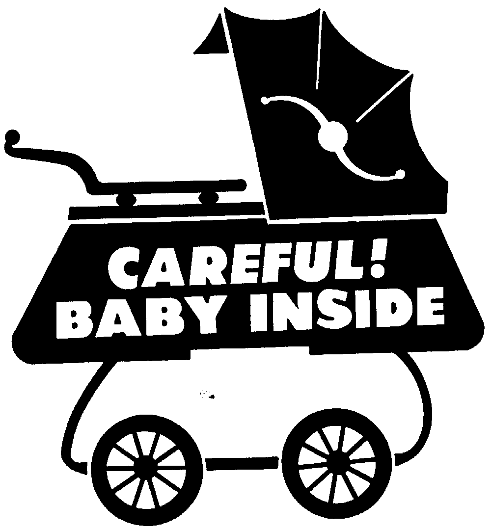  CAREFUL! BABY INSIDE