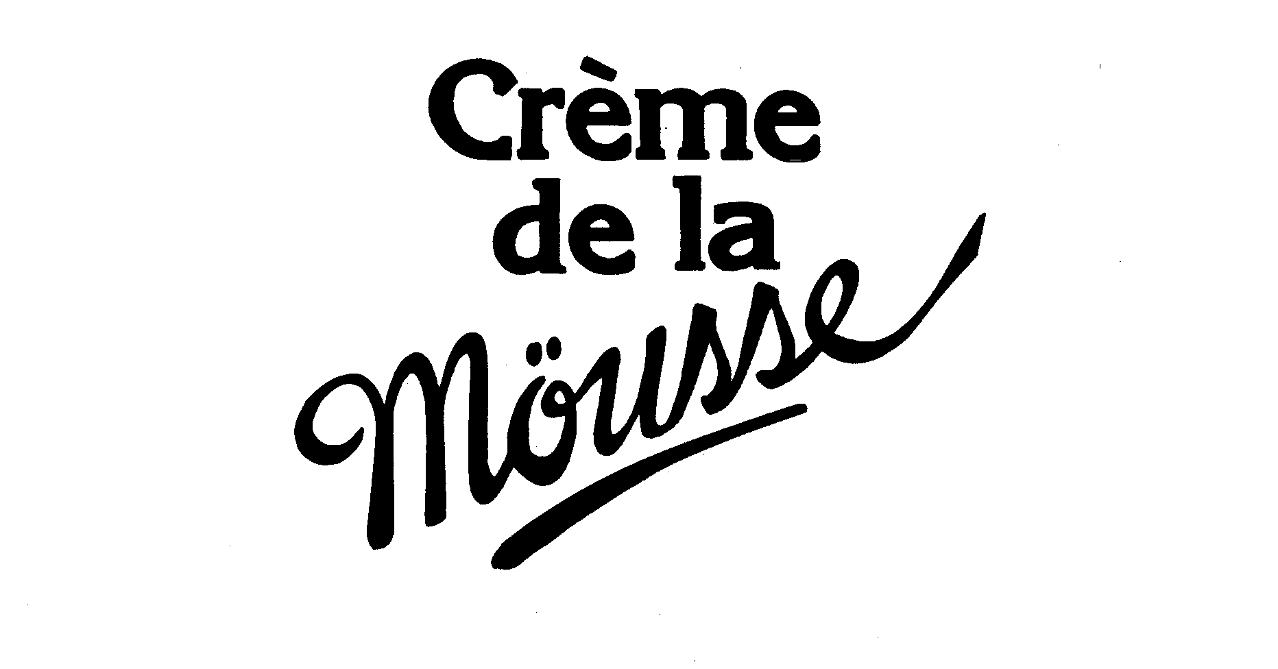  CREME DE LA MOUSSE