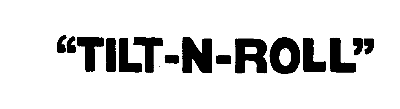 Trademark Logo TILT-N-ROLL