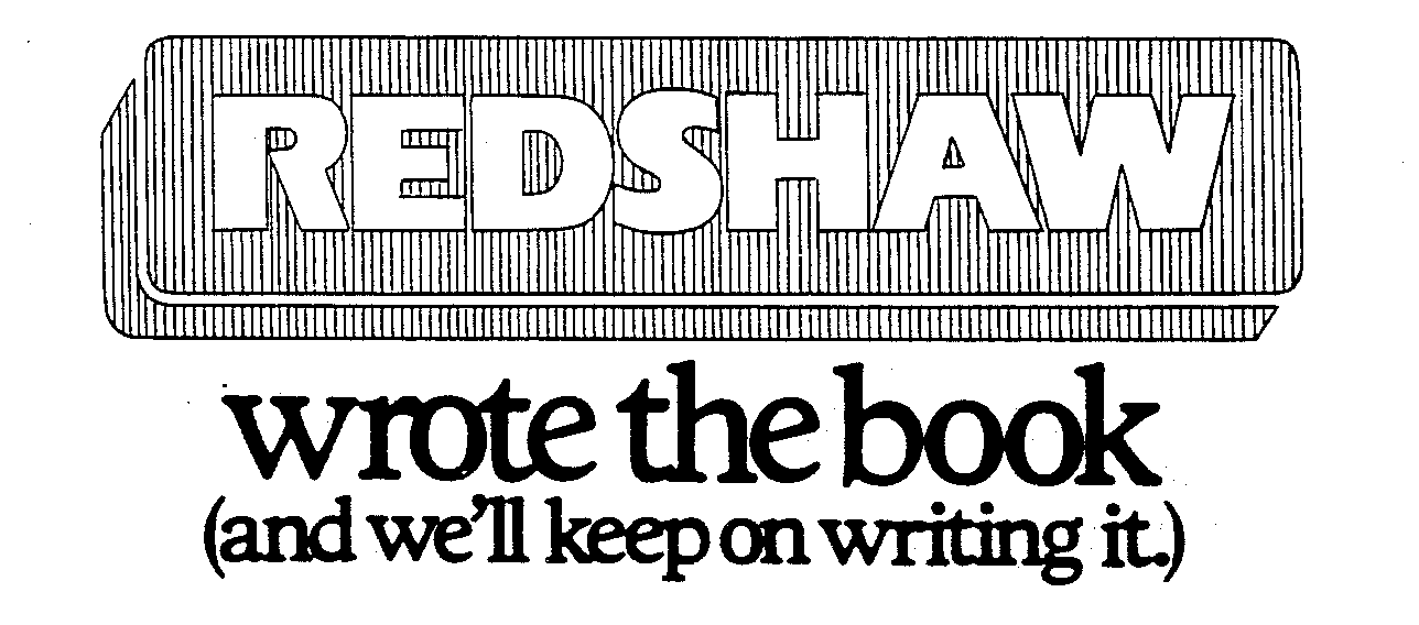 REDSHAW WROTE THE BOOK (AND WE'LL KEEP ON WRITING IT)