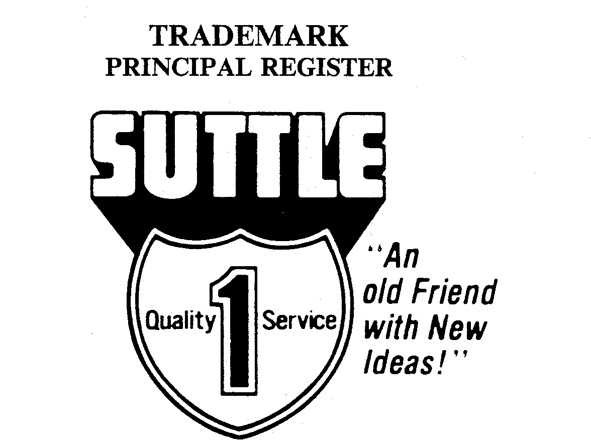  SUTTLE QUALITY 1 SERVICE "AN OLD FRIEND WITH NEW IDEAS!"