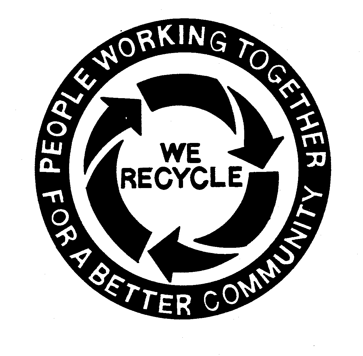  WE RECYCLE PEOPLE WORKING TOGETHER FOR A BETTER COMMUNITY