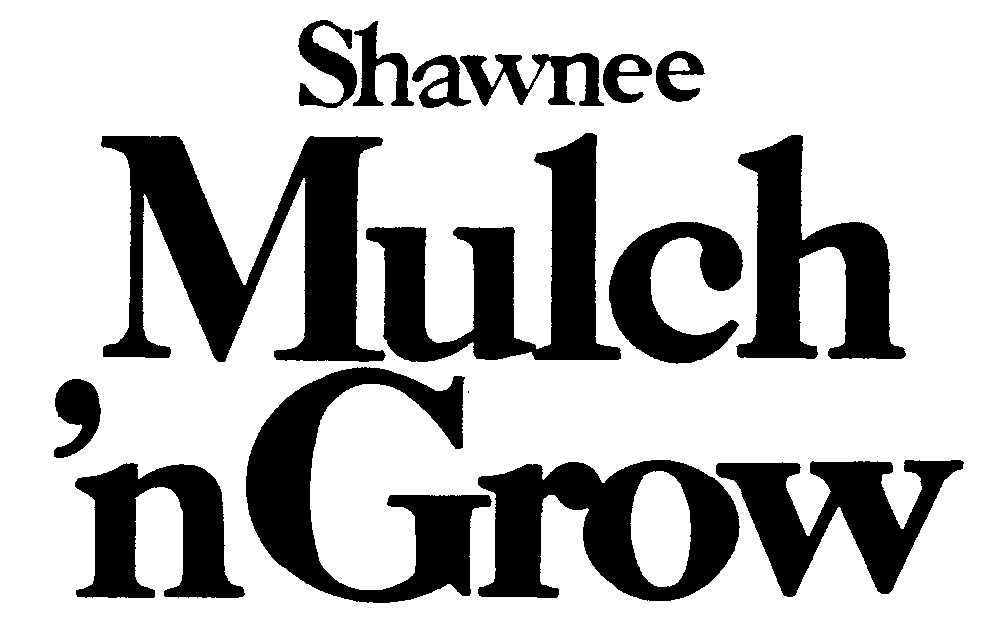 Trademark Logo SHAWNEE MULCH 'N GROW