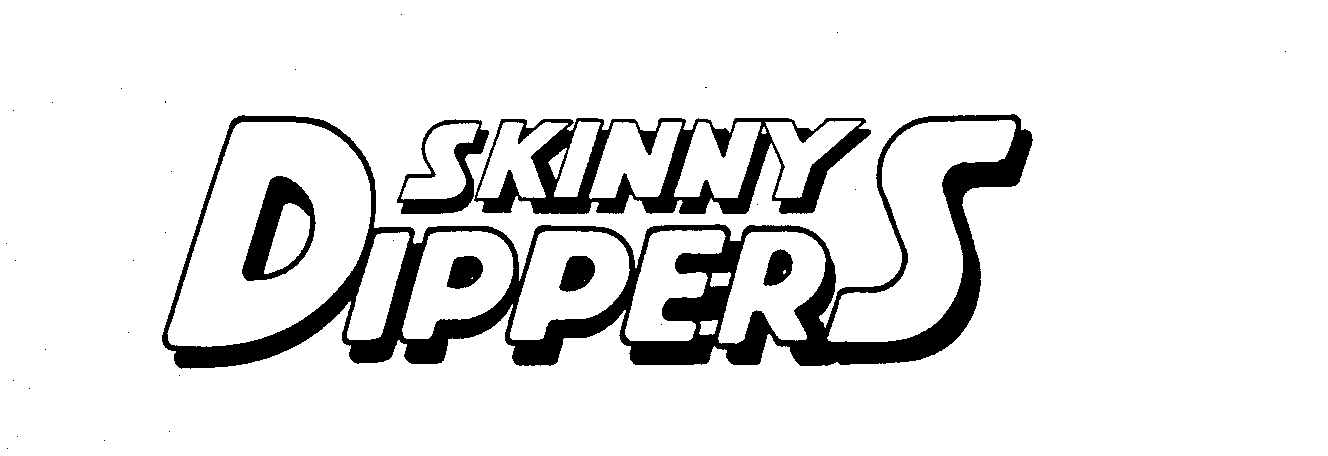  SKINNY DIPPERS