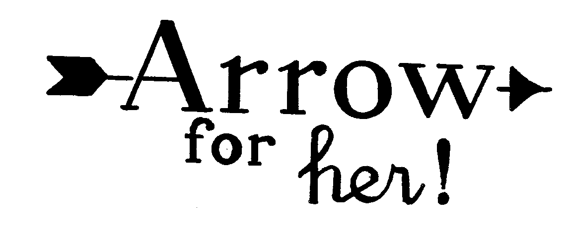 Trademark Logo ARROW FOR HER!