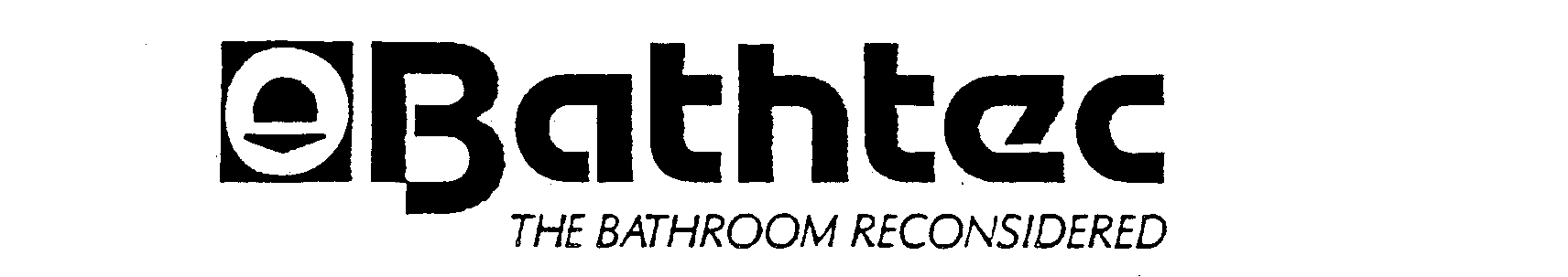 Trademark Logo BATHTEC THE BATHROOM RECONSIDERED
