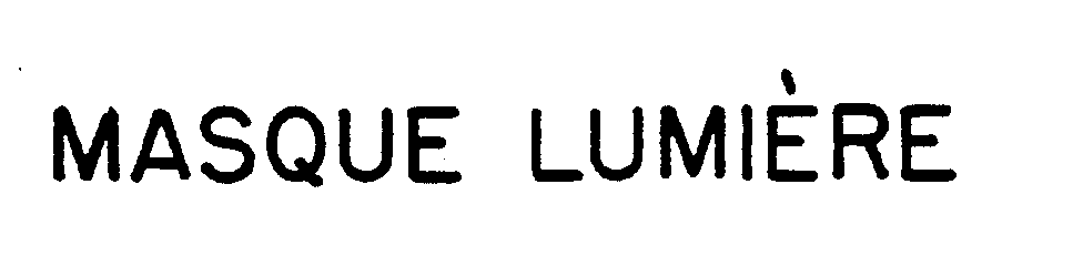 Trademark Logo MASQUE LUMIERE