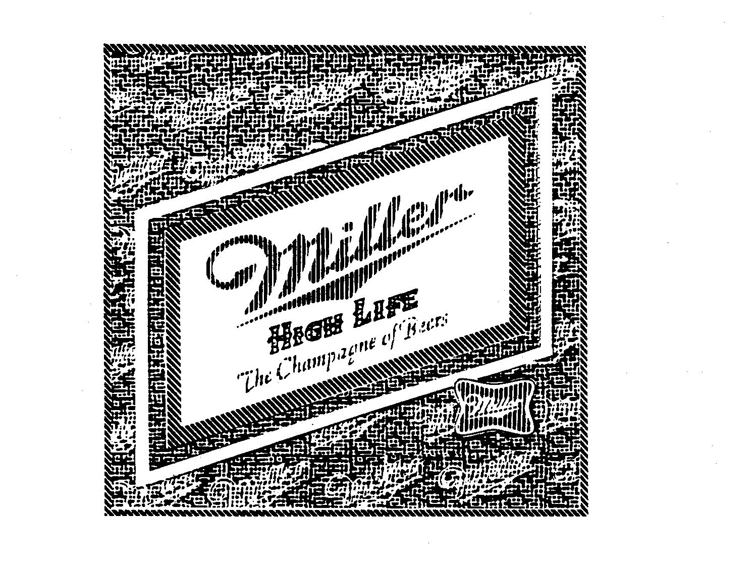  MILLER HIGH LIFE THE CHAMPAGNE OF BEERS MILLER