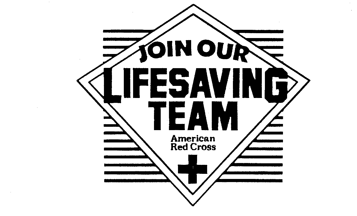  JOIN OUR LIFESAVING TEAM AMERICAN RED CR
