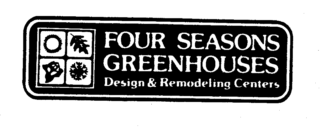  FOUR SEASONS GREENHOUSES DESIGN &amp; REMODELING CENTERS