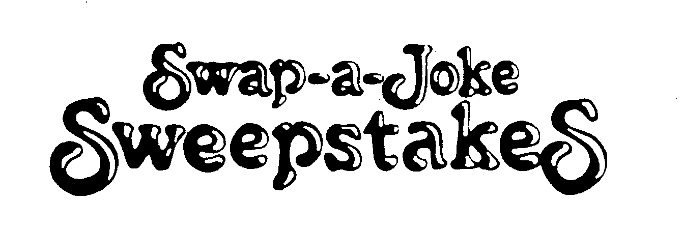  SWAP-A-JOKE SWEEPSTAKES