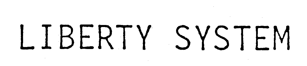 Trademark Logo LIBERTY SYSTEM