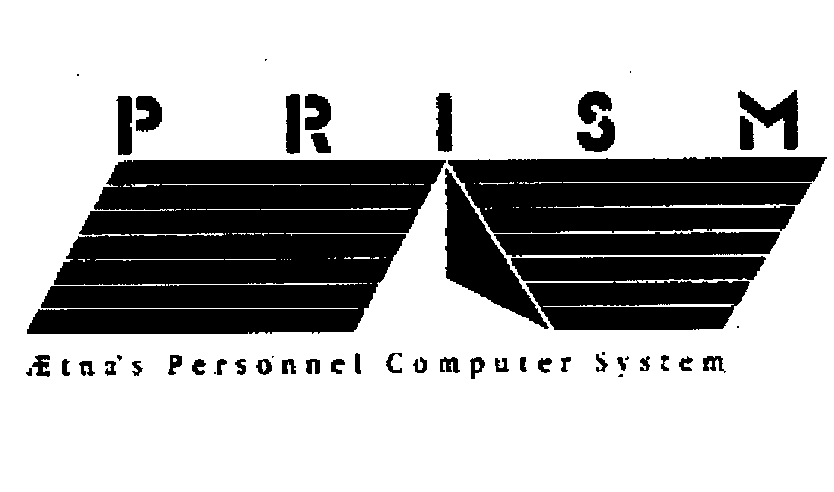  PRISM AETNA'S PERSONNEL COMPUTER SYSTEM