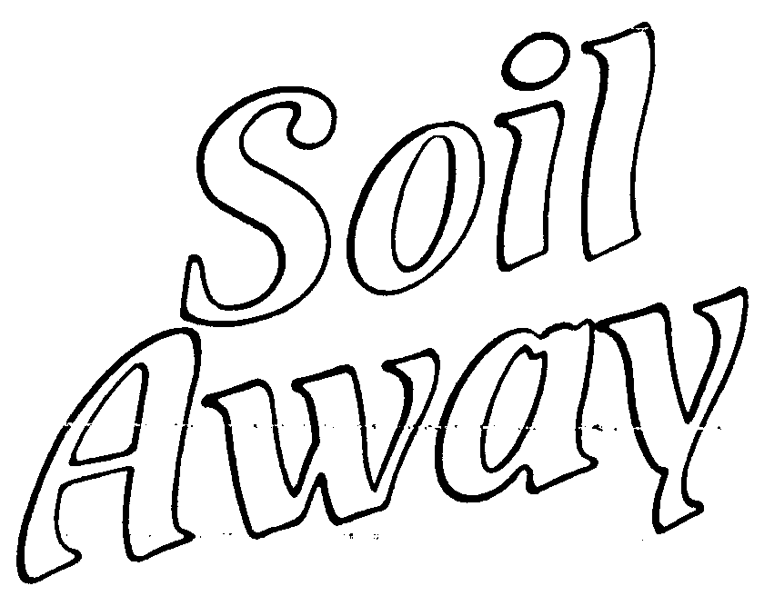  SOIL AWAY
