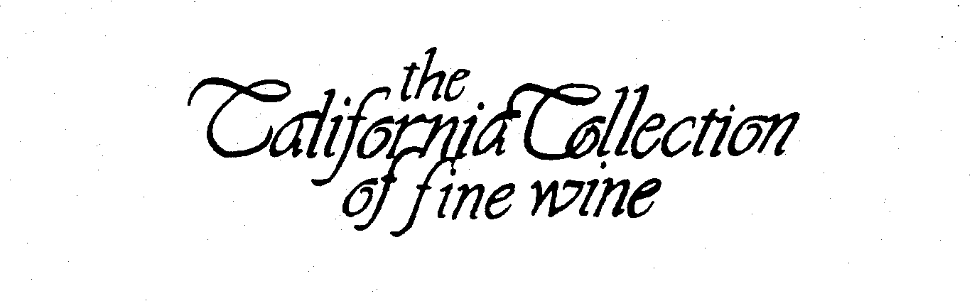  THE CALIFORNIA COLLECTION OF FINE WINE