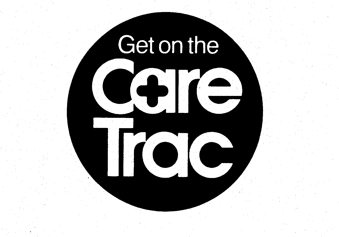  GET ON THE CARE TRAC