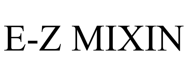 Trademark Logo E-Z MIXIN