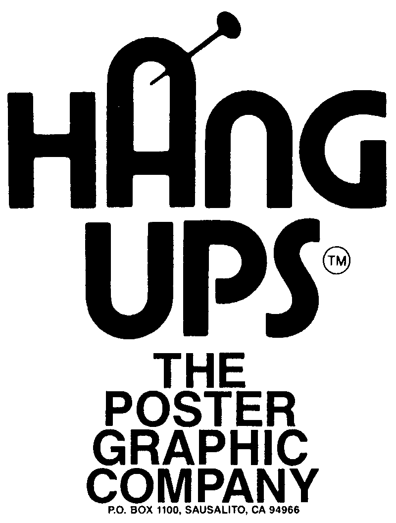 Trademark Logo HANG UPS THE POSTER GRAPHIC COMPANY