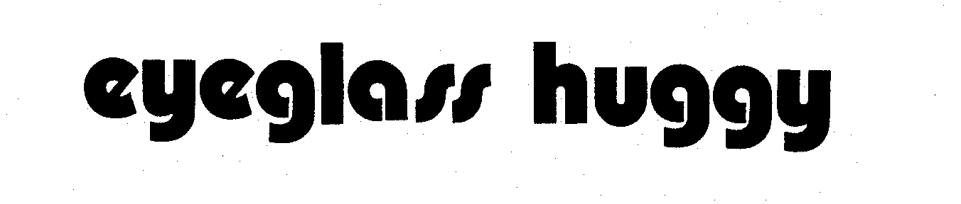 Trademark Logo EYEGLASS HUGGY