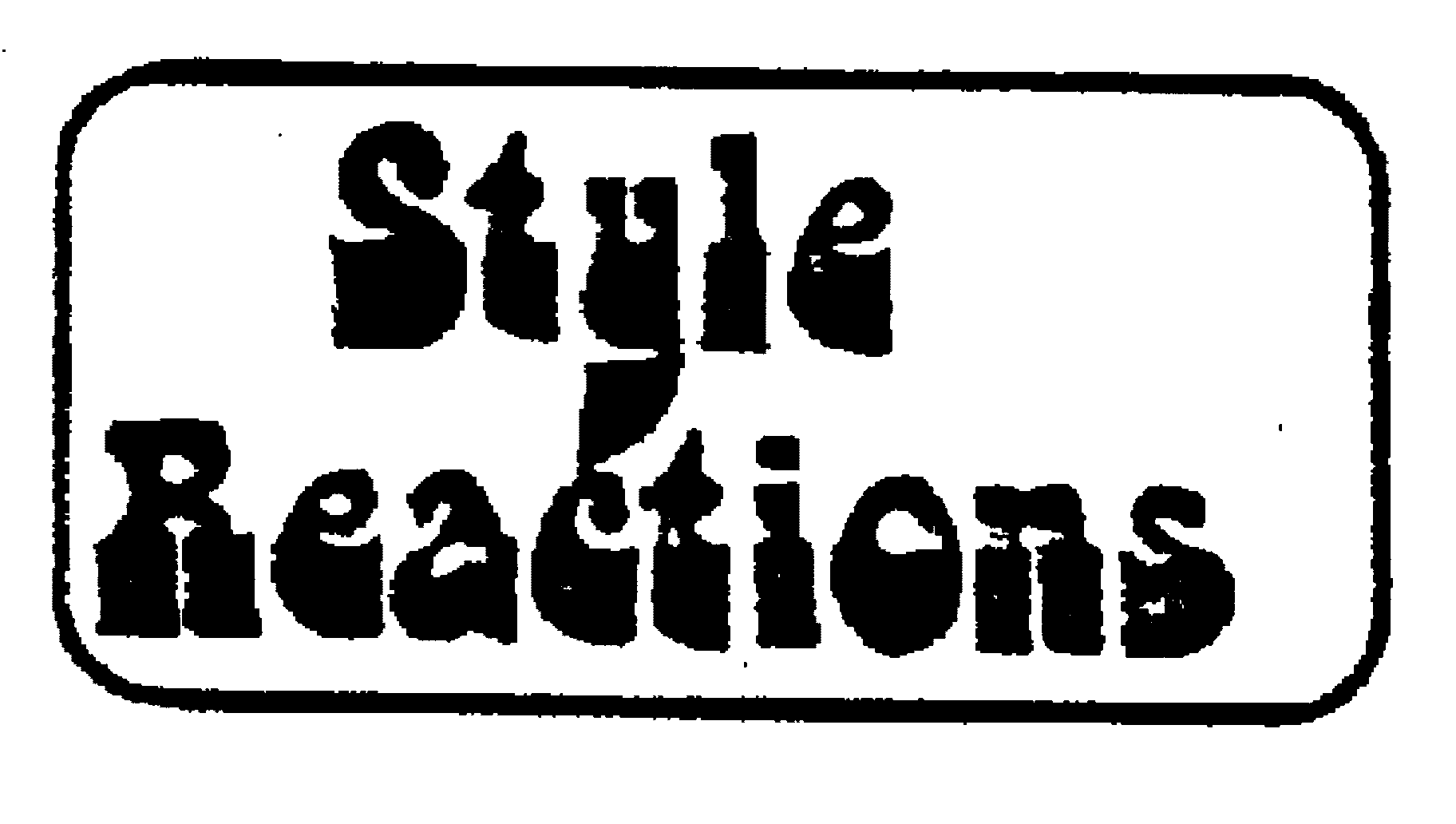  STYLE REACTIONS