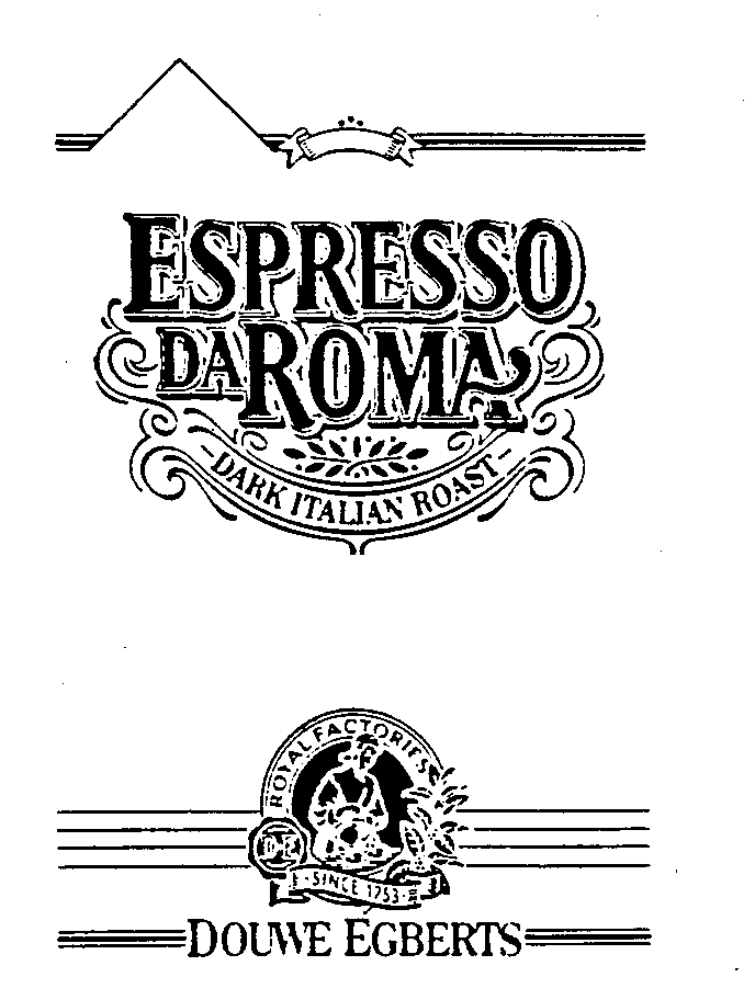 Trademark Logo ESPRESSO DA ROMA DARK ITALIAN ROAST DOUWE EGBERTS ROYAL FACTORIES SINCE 1753