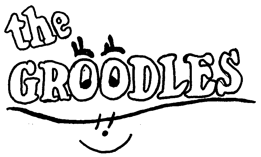  THE GROODLES