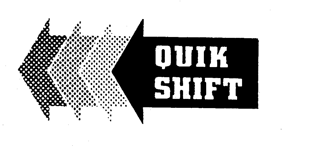  QUIK SHIFT