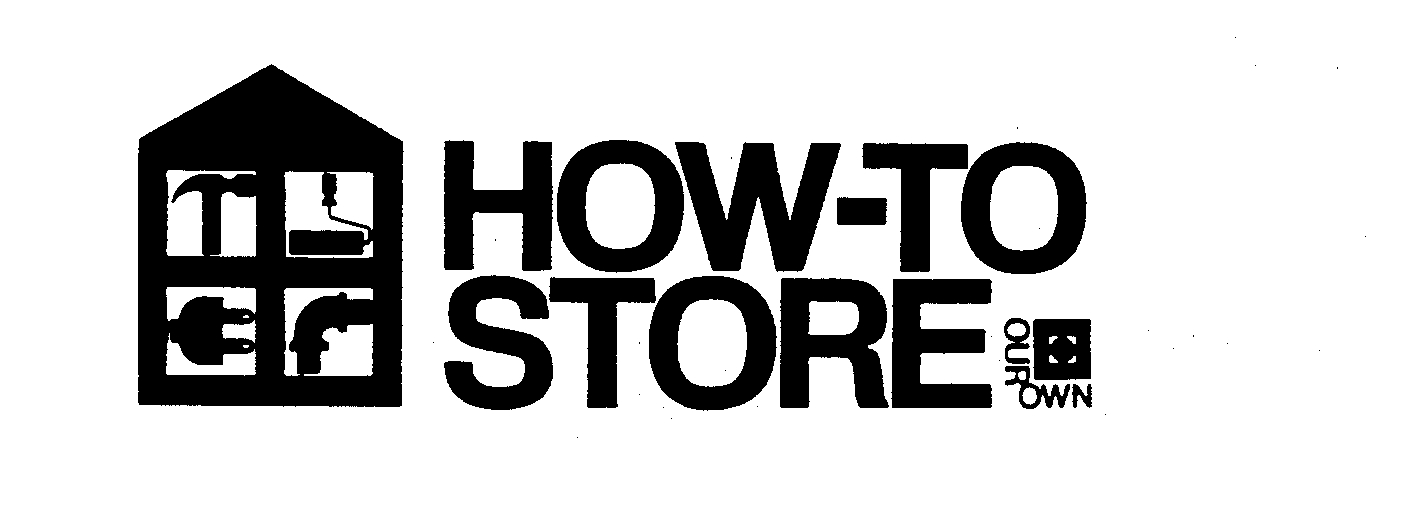  HOW-TO STORE OUR OWN