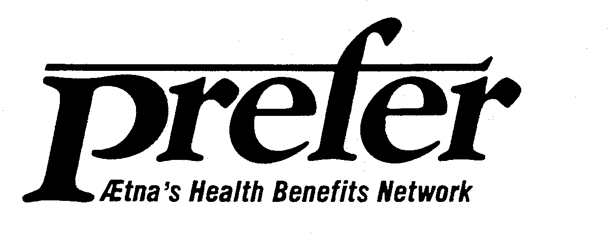  PREFER AETNA'S HEALTH BENEFITS NETWORK