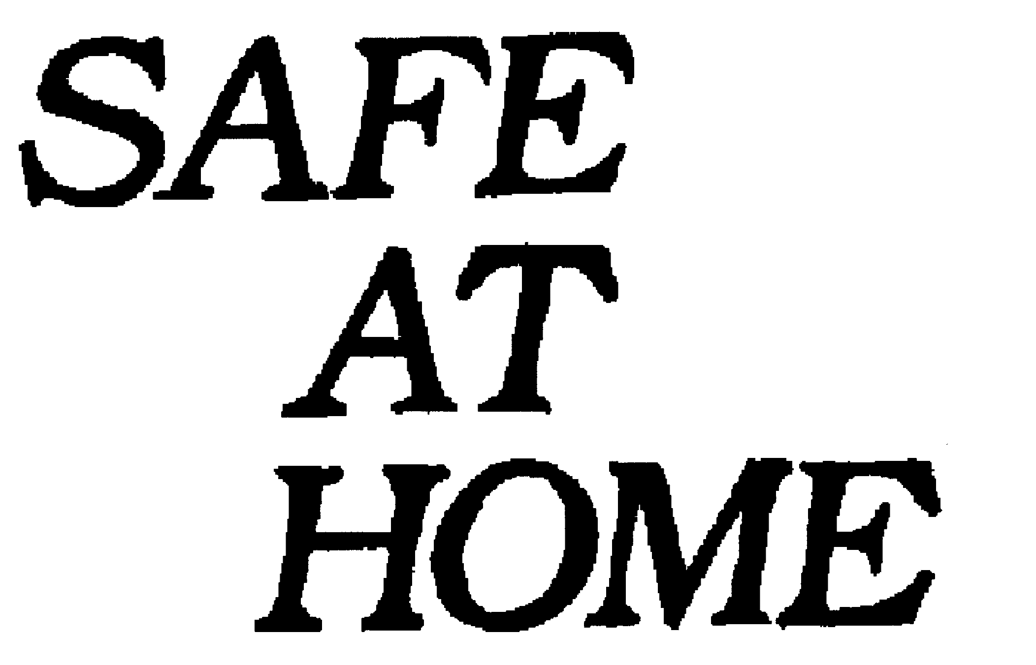 SAFE AT HOME