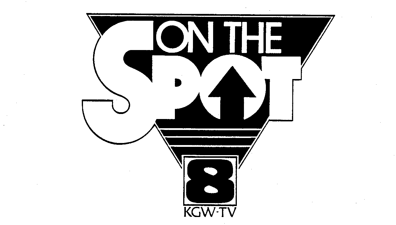  ON THE SPOT 8 KGW-TV