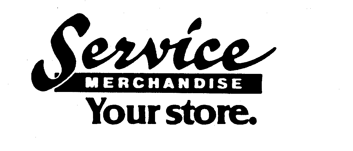 Trademark Logo SERVICE MERCHANDISE YOUR STORE.