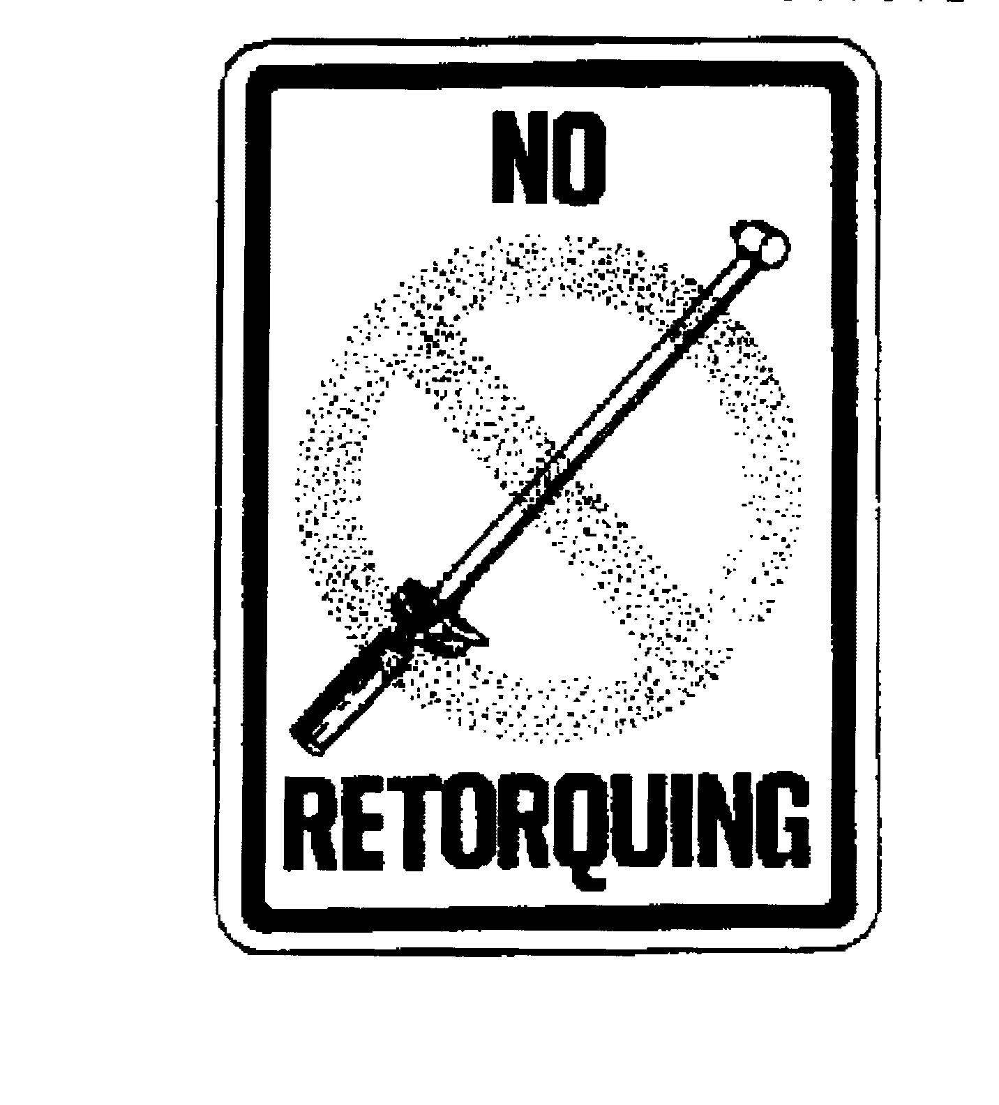  NO RETORQUING